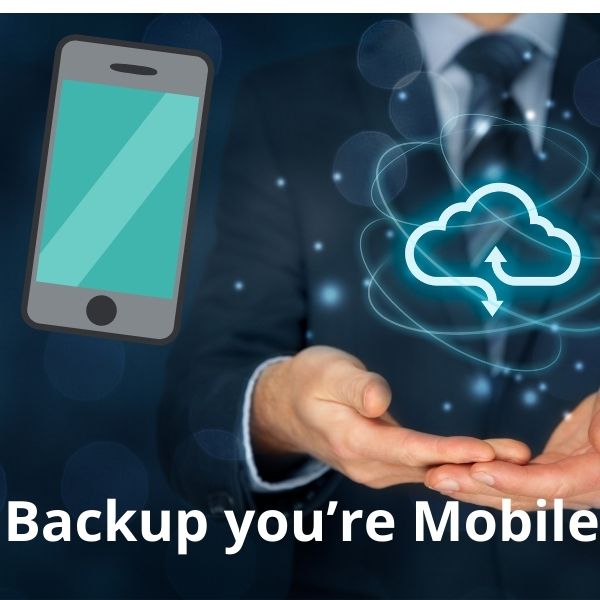 Backup you’re Mobile