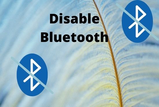 Disable Bluetooth