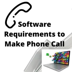 Software Requirements to Make Phone Call