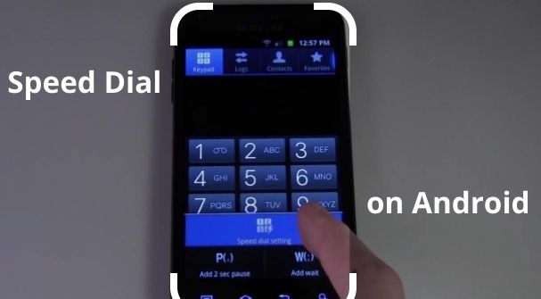 How To Setup Speed Dial On Android Phone Wiki Tech GO