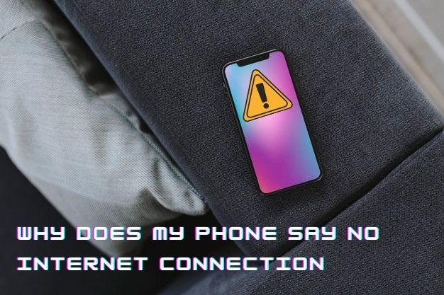 Why Does My Phone Say It S Not Connected To Internet