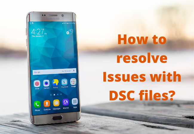 How to resolve Issues with DSC files?