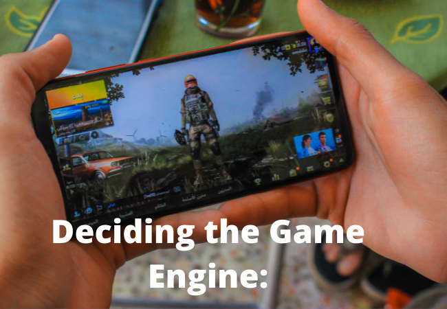Deciding the Game Engine: