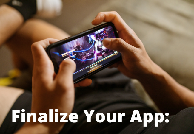 Finalize Your App: