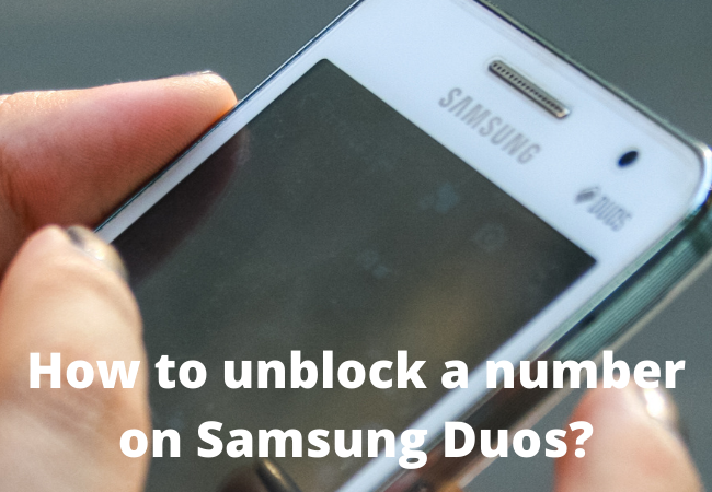 How to unblock a number on Samsung Duos?