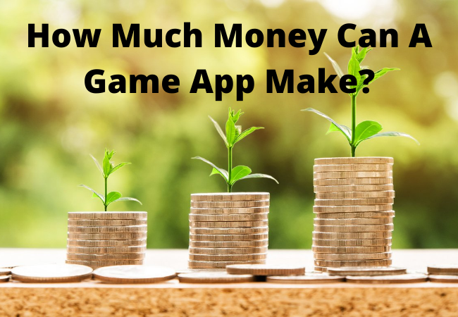 How Much Money Can A Game App Make?