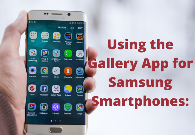 Using the Gallery App for Samsung Smartphones: