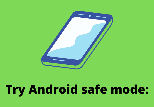 Try Android safe mode: