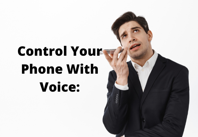 Control Your Phone With Voice: