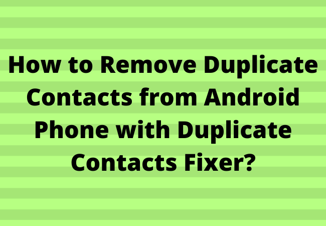 how-to-remove-duplicate-contacts-in-android-phone-2023