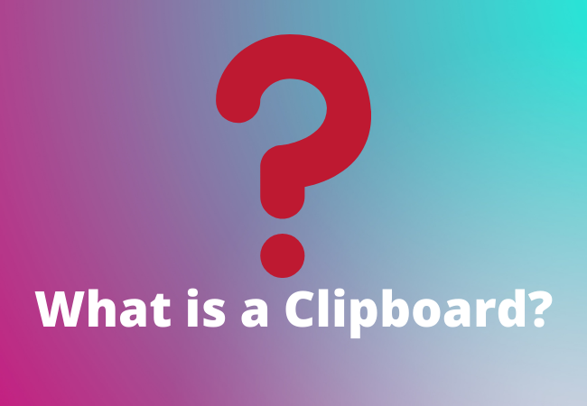 What is a Clipboard?